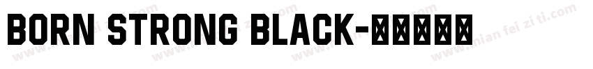 Born Strong Black字体转换